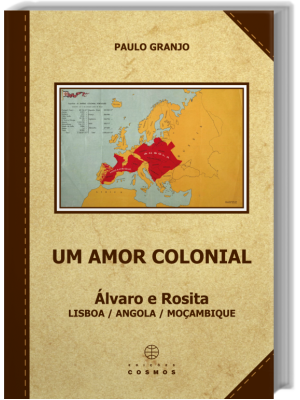 Um Amor Colonial - Álvaro e Rosita - Lisboa / Angola / Moçambique